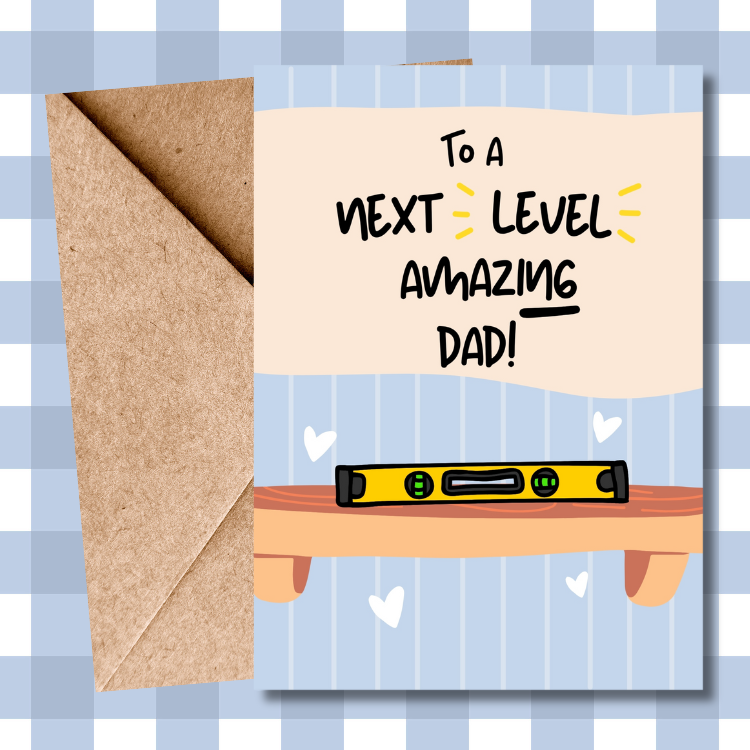 Funny, pun , Father's Day Card, For Dad, level , DIY , builder , best dad, handy man , next level dad