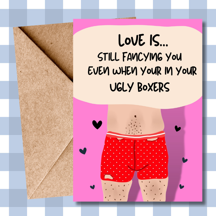 Funny Valentine’s Day Card for Husband or Boyfriend - “Love Is Still Fancying You in Ugly Boxers”