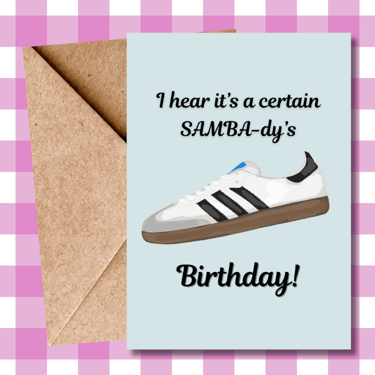 Adidas Birthday Card - Samba - Funny Pun Card for Sneaker Enthusiasts | Perfect for Trainer & Fashion Lovers | Unique Gift for Him/Her