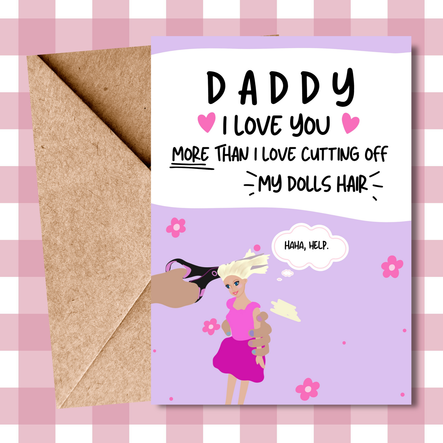 Daddy I Love You birthday, father's day Card - Funny Doll Hair Cutting Theme - banter card from the kids, toddler, young children
