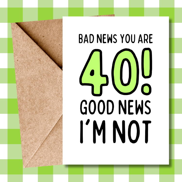 Funny 40th Birthday Card - Bad News You're 40 - Cheeky gift for him, gift for her, gift for friend turning 40