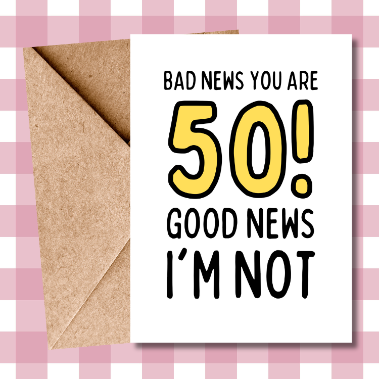 Funny 50th Birthday Card Milestone Card | "Good News You’re 50, Bad News I’m Not" | Perfect Humorous Gift for Turning 50 - for him - for her