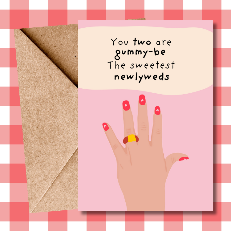 Congratulations to the Newlyweds - Engagement Gummy Ring Sweet Pun Greeting Card for Couples