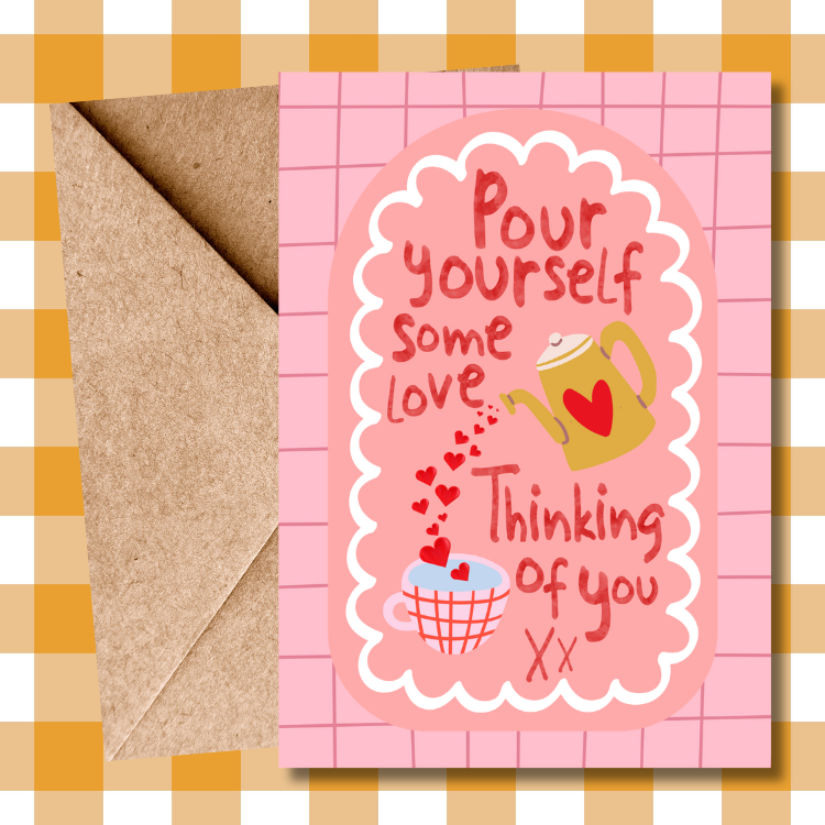 Pour Yourself Some Love Kettle Design Cute Thinking of You Card