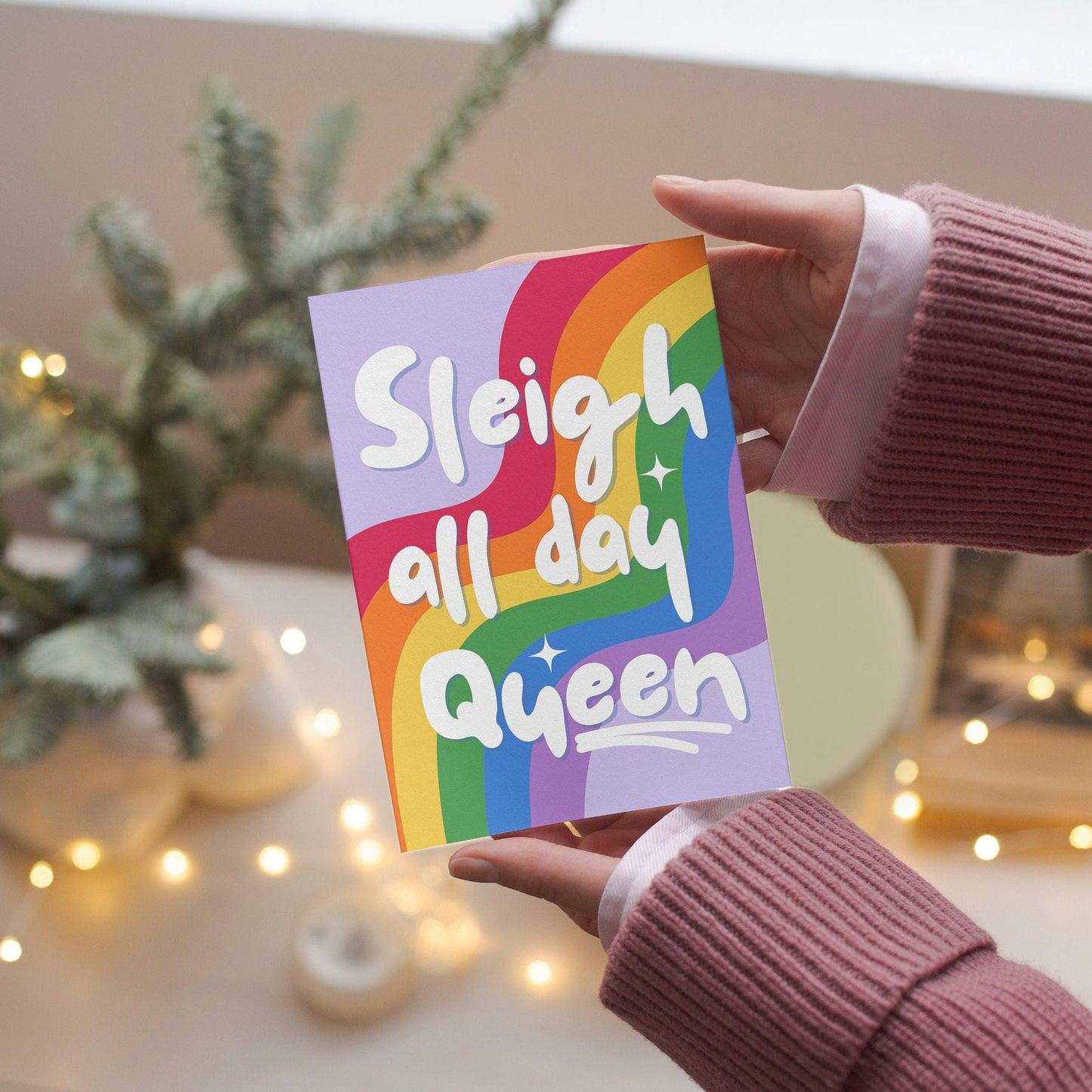 Sleigh All Day Christmas Card - Perfect Christmas Card for the LGBTQ + Community, Pride, For him, For her, For them