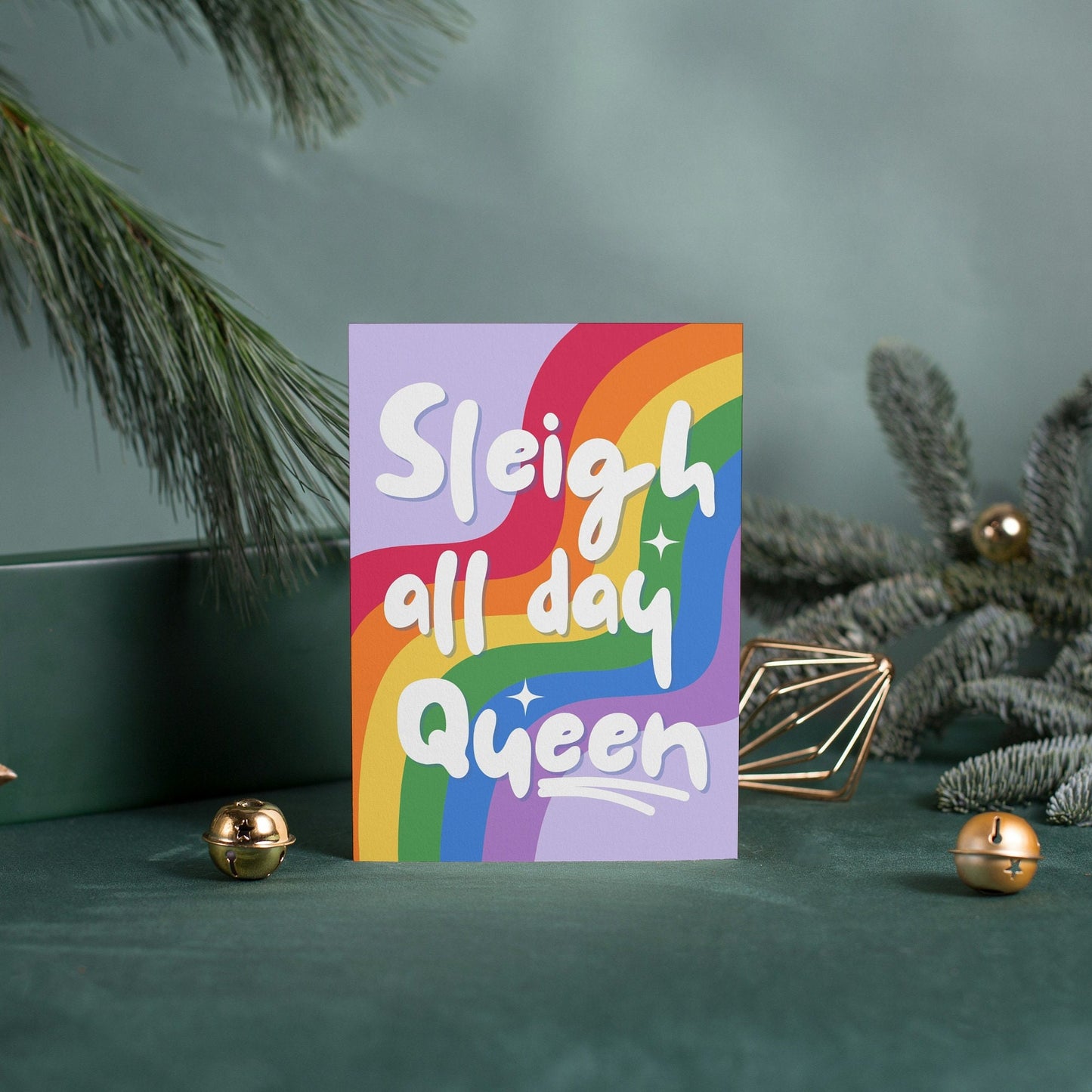Sleigh All Day Christmas Card - Perfect Christmas Card for the LGBTQ + Community, Pride, For him, For her, For them