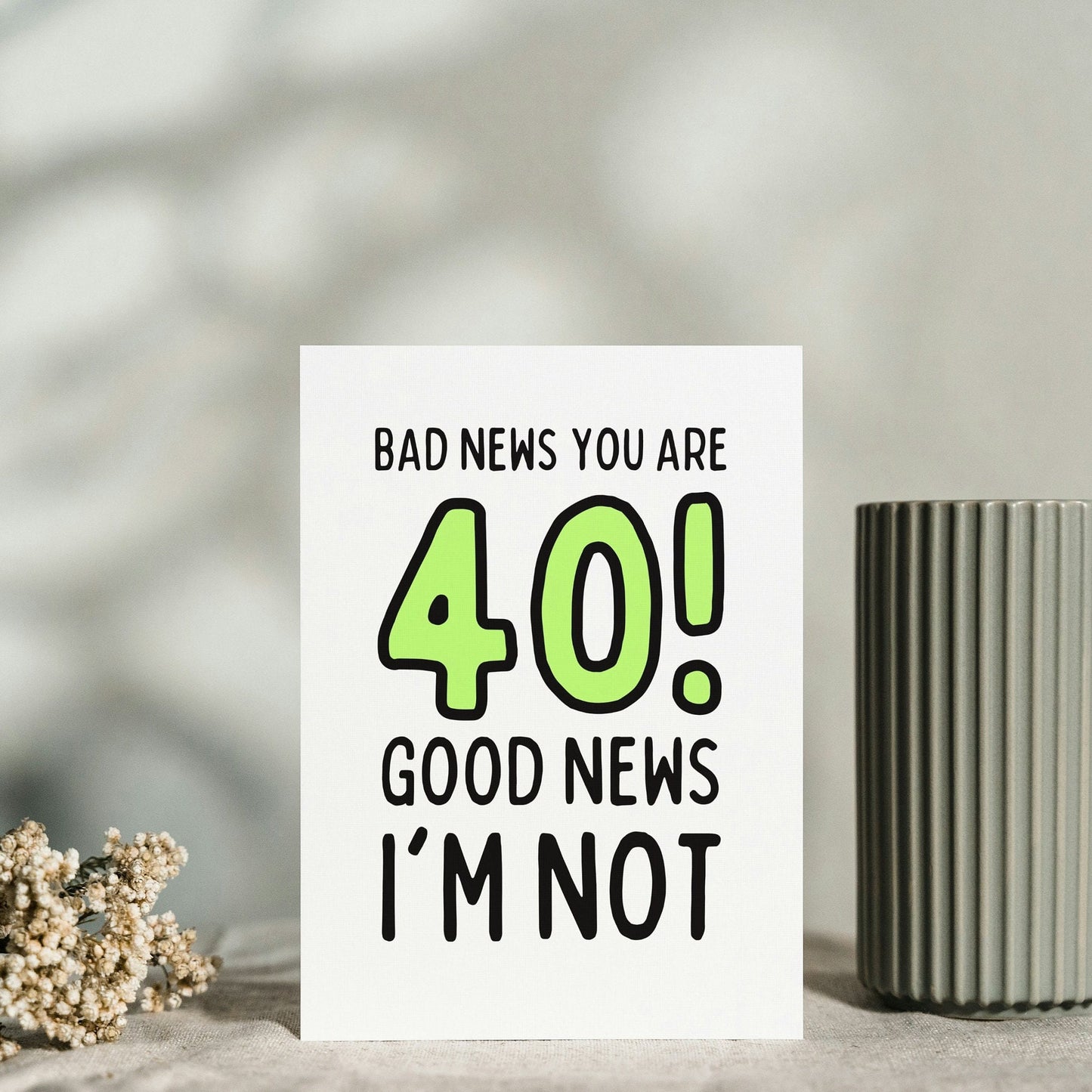 Funny 40th Birthday Card - Bad News You're 40 - Cheeky gift for him, gift for her, gift for friend turning 40