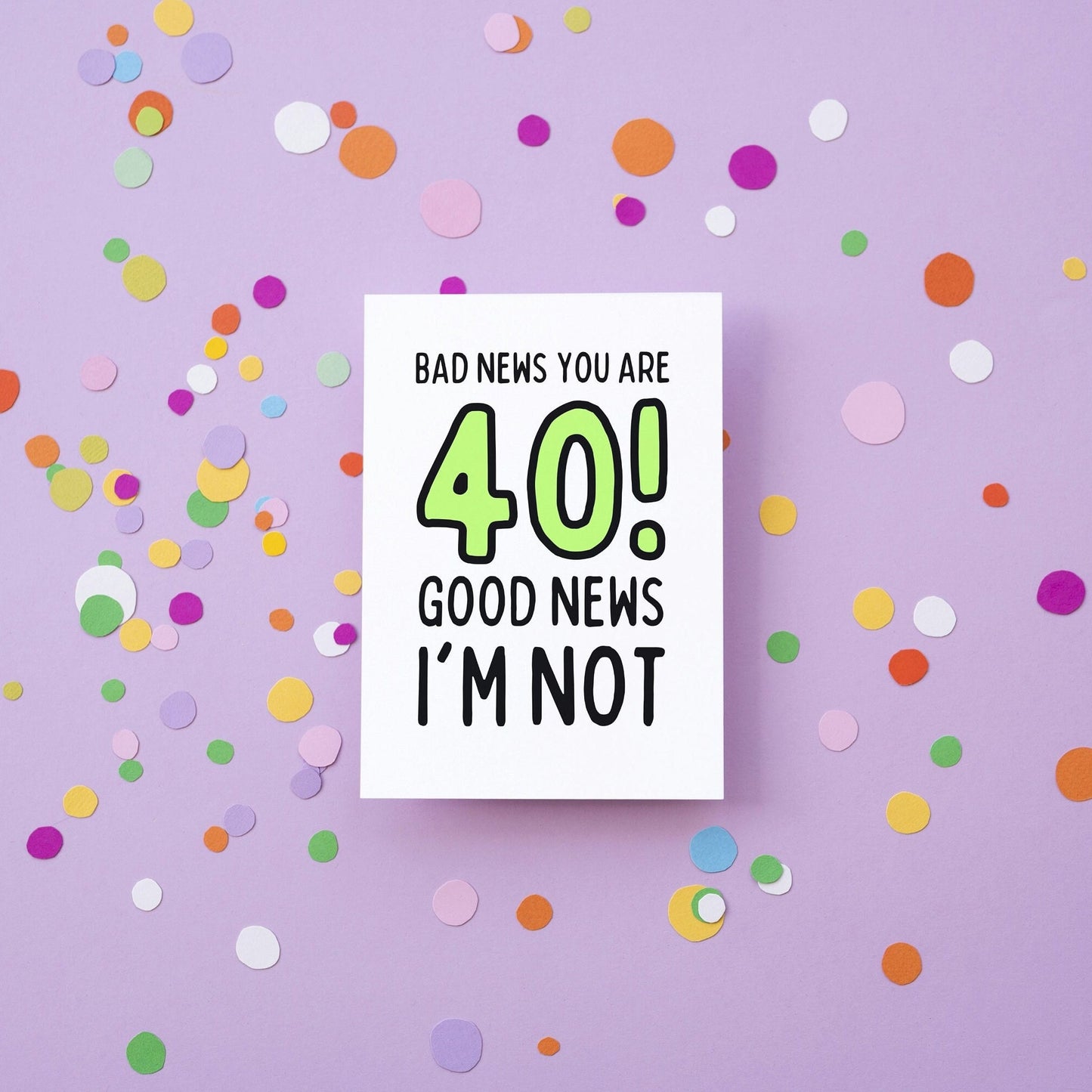 Funny 40th Birthday Card - Bad News You're 40 - Cheeky gift for him, gift for her, gift for friend turning 40