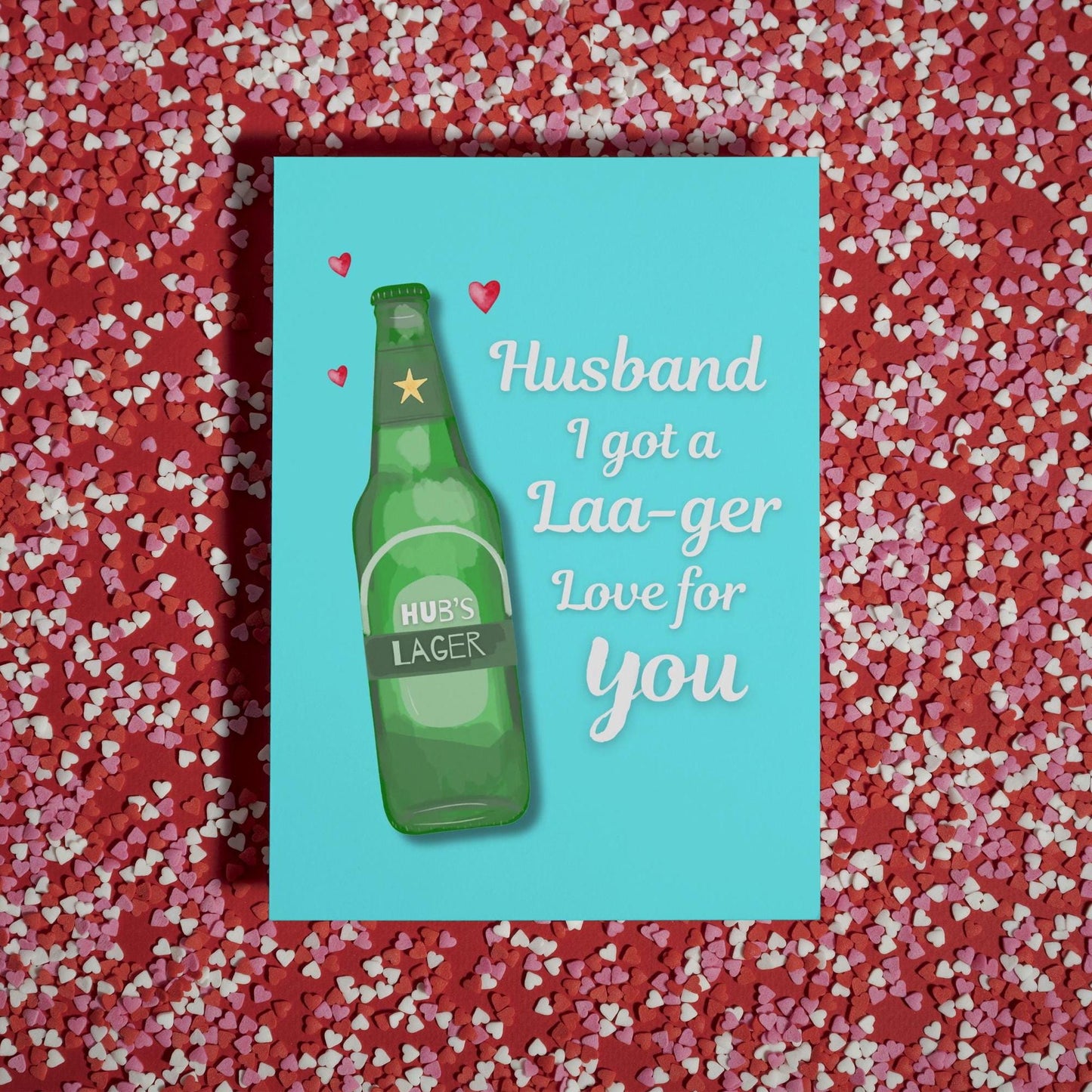 Husband Valentine’s Card - Lager Pun Greeting Card for Him - Anniversary Card for Husband - Funny Card for Special Someone