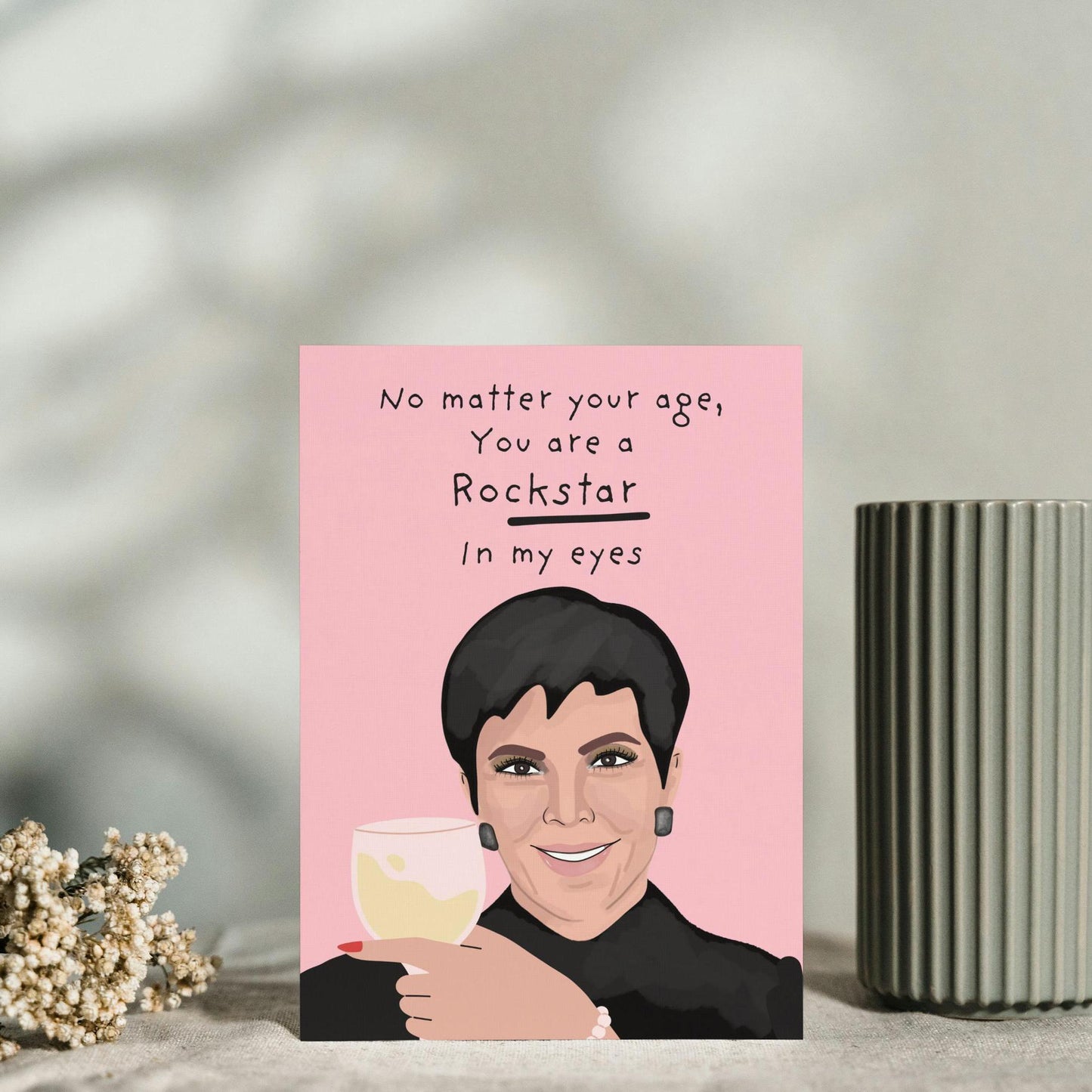 Funny Kris Jenner birthday Card for Kardashians Fans: You're a Rockstar Card for birthday - for him - for her
