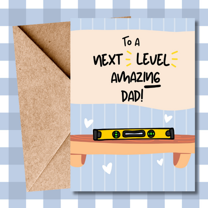 Funny, pun , Father's Day Card, For Dad, level , DIY , builder , best dad, handy man , next level dad