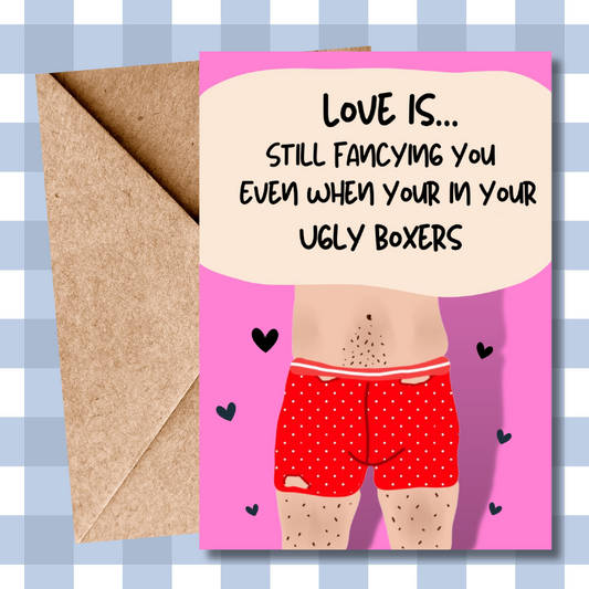 Funny Valentine’s Day Card for Husband or Boyfriend - “Love Is Still Fancying You in Ugly Boxers”
