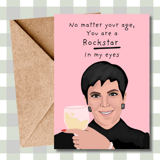 Funny Kris Jenner birthday Card for Kardashians Fans: You're a Rockstar Card for birthday - for him - for her