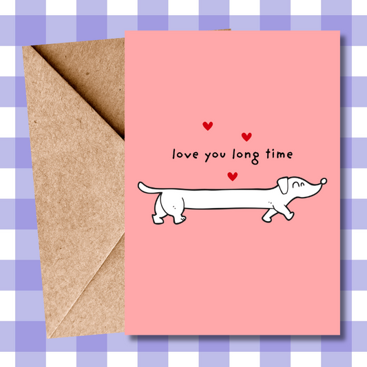 Cute Anniversary Sausage Dog Dachshund Illustration - "Love You Long Time" Design for Your Other Half