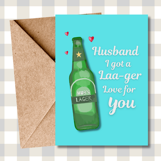 Husband Valentine’s Card - Lager Pun Greeting Card for Him - Anniversary Card for Husband - Funny Card for Special Someone