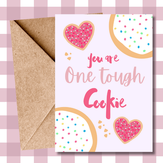You Are One Tough Cookie - Thinking of You Greeting Card
