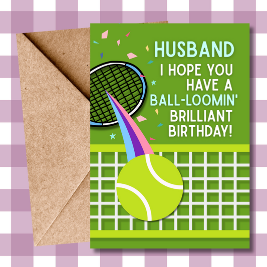 Husband Birthday Card - Tennis Pun - Ball-loomin' Brilliant Birthday Card for Him