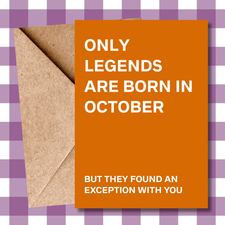 Funny October Birthday Card: Sarcastic only Legends are born in October Design