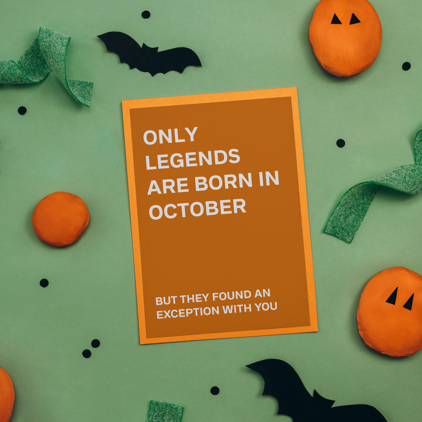 Funny October Birthday Card: Sarcastic only Legends are born in October Design