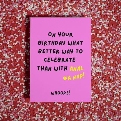 Rude Birthday Card - "On Your Birthday, What Better Way to Celebrate Than A Little Anal * A Nap!" - Hilarious Humour for Adults