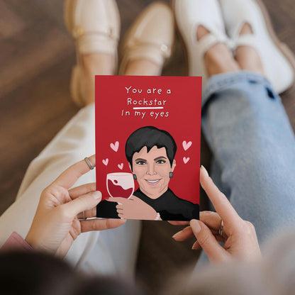 Funny Valentine's Day Card for Kardashians Fans: Kris Jenner You're a Rockstar Card for Valentine's Day - for him - for her