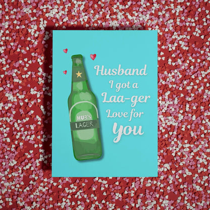 Husband Valentine’s Card - Lager Pun Greeting Card for Him - Anniversary Card for Husband - Funny Card for Special Someone