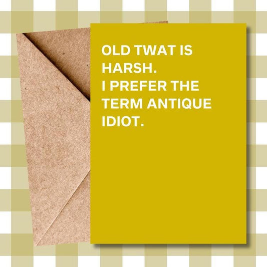 Hilarious Typographic Birthday Card – Rude Banter Card – Antique Idiot – Funny Card for Friends & Family