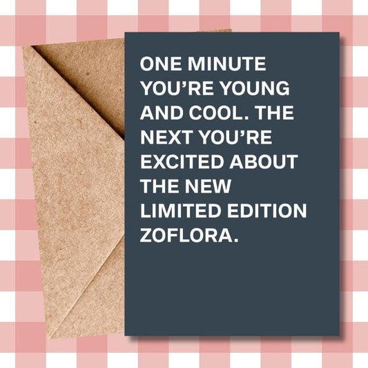 Hilarious Typographic Card - Age Banter - Limited Edition Zoflora Design - "One Minute You're Young and Cool" Greeting Card