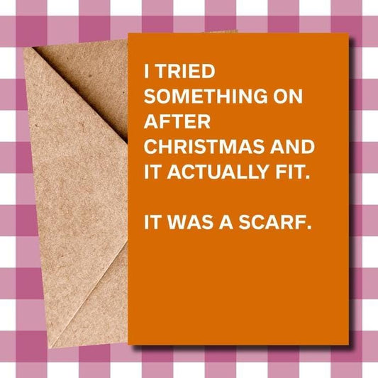 Hilarious Typographic Christmas Card | Funny Scarf Joke & Christmas Indulgence Humour | Christmas Greeting Card