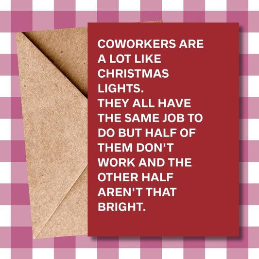 Hilarious Typographic Christmas Card | Coworkers Humour Card | Funny Holiday Card - "Christmas Lights Are A Lot Like Coworkers" banter